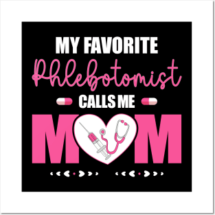 My Favorite Phlebotomist Nurse Calls Me Mom Happy Mother Day Posters and Art